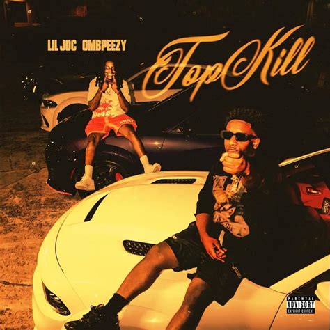 Lil Joc Omb Peezy Top Kill Lyrics And Tracklist Genius