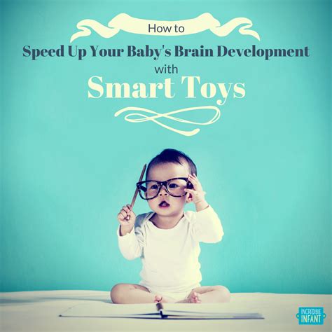 How To Speed Up Your Babys Brain Development With Smart Toys