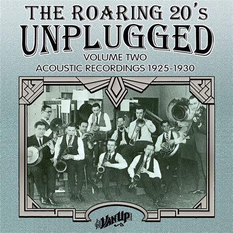 The Roaring 20s Unplugged Vol 2 Acoustic Recordings 1925 1930 Compilation By Various