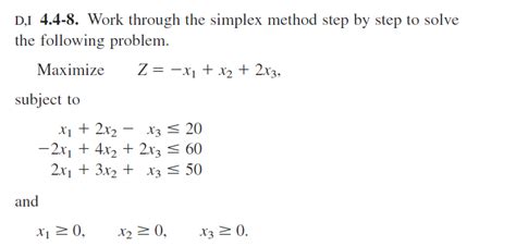 Solved Work Through The Simplex Method Step By Step In
