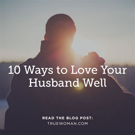10 Ways To Love Your Husband Well Revive Our Hearts Blog Revive Our Hearts
