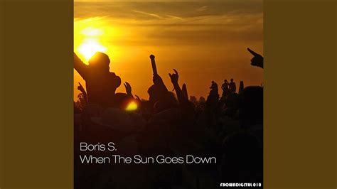 When The Sun Goes Down Original Mix Youtube