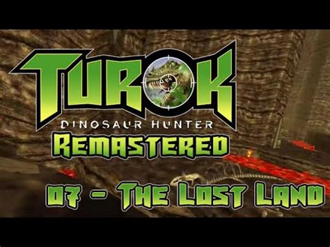 Turok Dinosaur Hunter Remastered The Lost Land Youtube