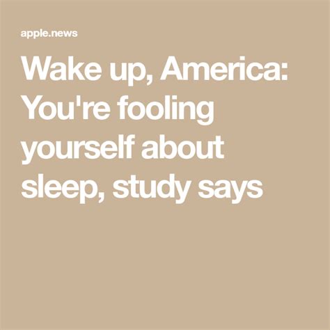 Sadly, i don't come to him because i don't think i need the grace that can be found only in him. Wake up, people: You're fooling yourself about sleep ...