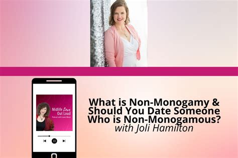 What Is Non Monogamy Should You Date Someone Who Is Non Monogamous With Joli Hamilton