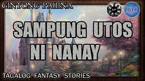 Sampung Utos Ni Nanay Tagalog Fantasy Stories Youtube