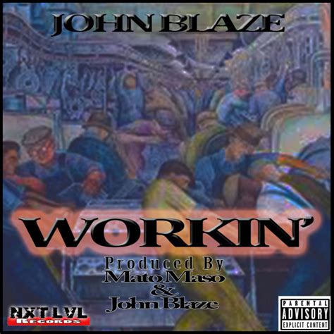 Workin Single By John Blaze Spotify