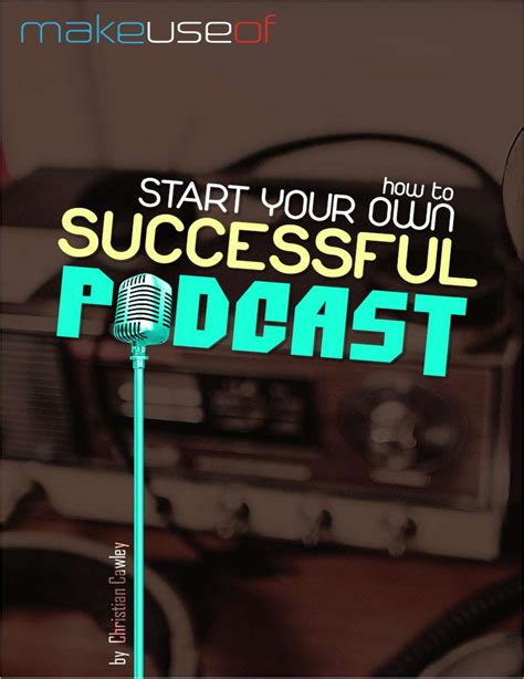 How To Start Your Own Successful Podcast Free Guide
