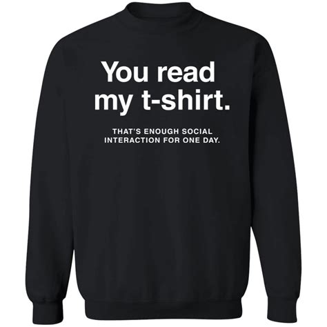 You Read My T Shirt That S Enough Social Interaction For One Day Shirt 2023
