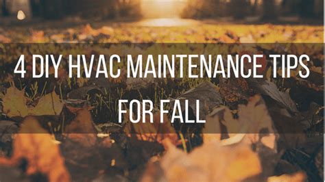 Tips 4 Diy Hvac Maintenance Tips For Fall Max Air