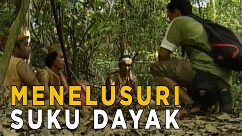 Berburu Bersama Suku Dayak Ngaju Di Hutan Kalimantan Jelajah Youtube