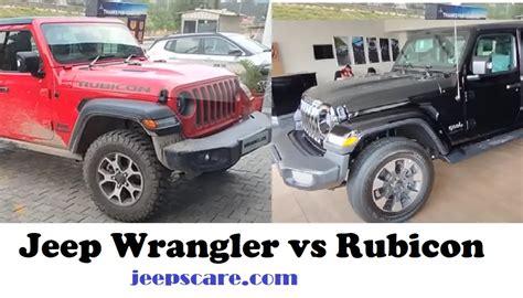 Whats The Difference Between Wrangler And Rubicon Jeeps Care