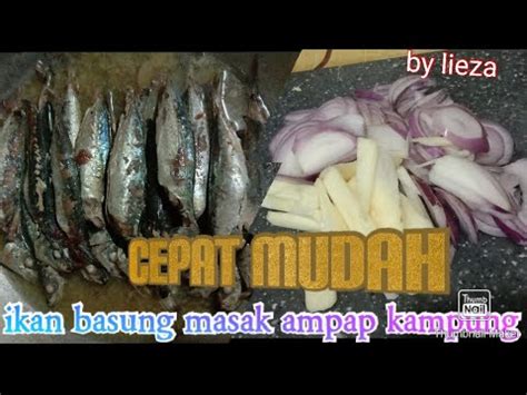 Contextual translation of ikan basung into english. Ikan basung masak ampap kampung@masak asam - YouTube