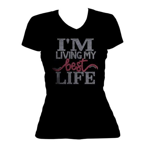 Im Living My Best Life T Shirt Good Life Shirts Shirts Neck Shirt