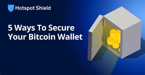 5 Ways To Secure Your Bitcoin Wallet Hotspot Shield Vpn