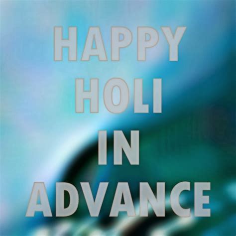 Happy Holi In Advance Message Sms To Friends Sms Cage