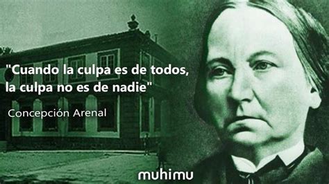 15 Frases De Concepción Arenal Defensora Del Amor La