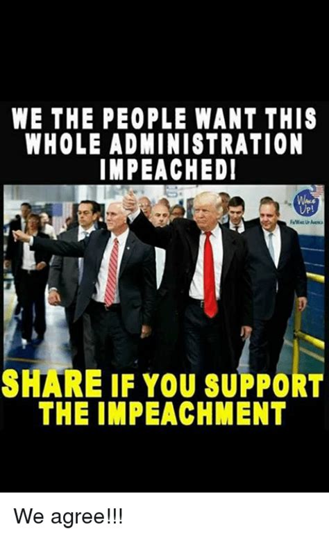 We The People Want This Whole Administration Impeachedi Up Share If