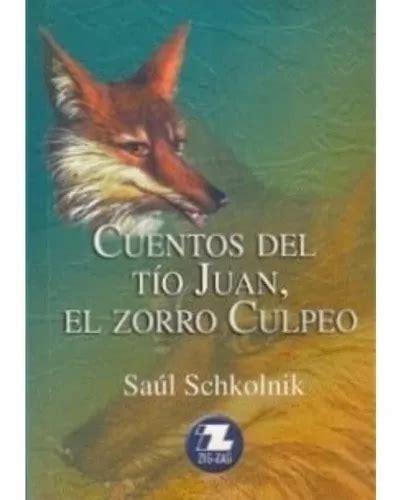 Cuentos Del Tio Juan El Zorro Culpeo De Saul Schkolnik Editorial Zig