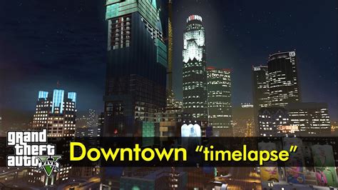 Los Santos Downtown Timelapse Gta V Youtube