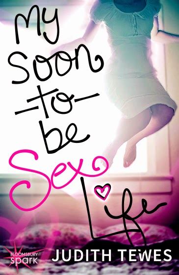 a life bound by books blog tour review my soon to be sex life by judith tewes a giveaway
