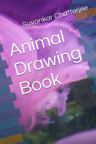 Animal Drawing Book By Suvankar Chatterjee Goodreads