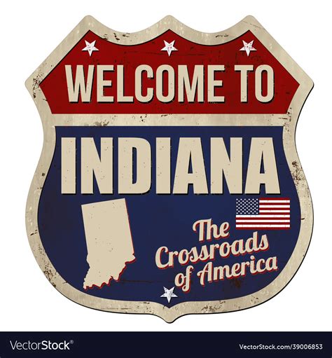 Welcome To Indiana Vintage Rusty Metal Sign Vector Image