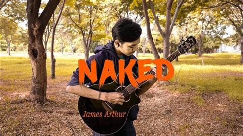 James Arthur Naked Cover Fingerstyle Guitar By Zanuardwip Youtube My