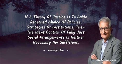 If A Theory Of Justice Is To Guide Reasoned Choice Of Policies Strategies Or Institutions Then