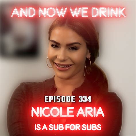 Nicole Aria Completely Unfiltered On And Now We Drink — And Now We Drink