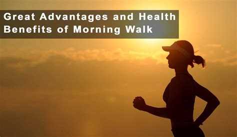 Great Advantages And Health Benefits Of Morning Walk Uandblog