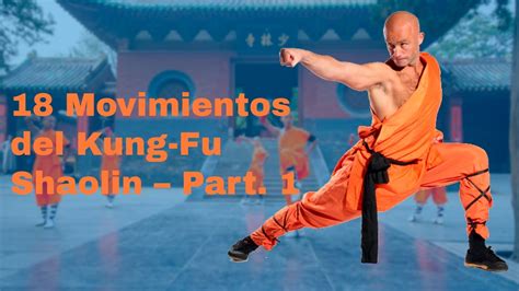 Los Movimientos B Sicos Del Kung Fu De Shaol N Parte Youtube