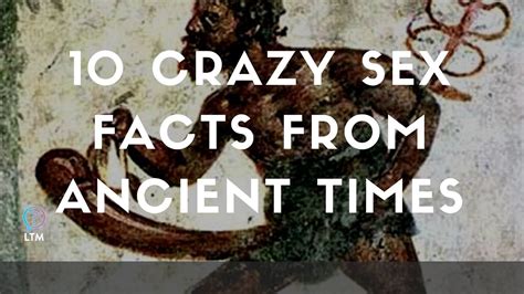 Crazy Sex Facts From Ancient Times YouTube