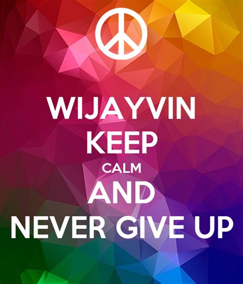 Wijayvin Keep Calm And Never Give Up Poster Wijayvin Keep Calm O Matic