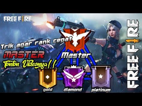 Game gratis free fire sekarang memiliki kualitas grafik yang hampir sepadan dengan pubg. CARA CEPAT NAIK RANK MASTER||FREE FIRE BETELGROUNDS - YouTube