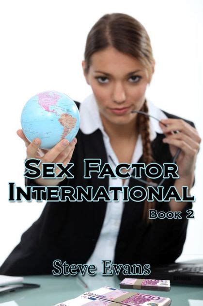 Sex Factor Internatiinal Book 2 By Steve Earle Nook Book Ebook Barnes And Noble®