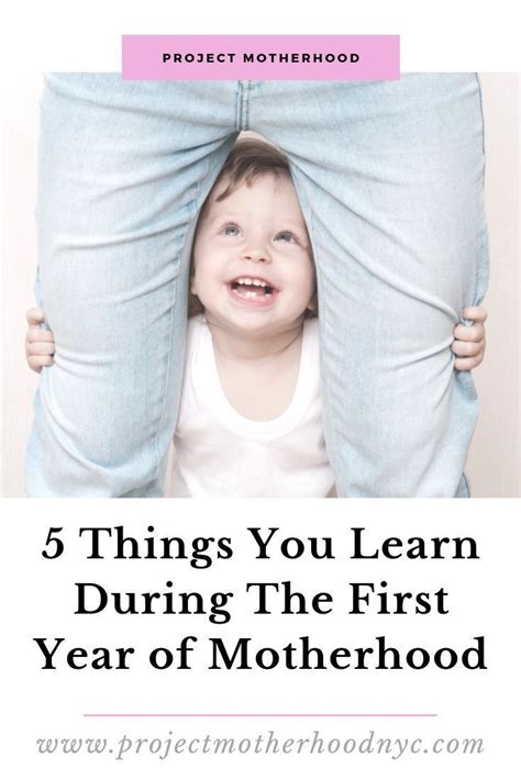 5 Things The First Year Of Motherhood Taught Me Project Motherhood