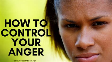 How To Control Your Anger Motivated Mom