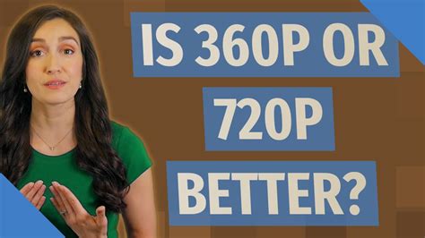 Is 360p Or 720p Better Youtube