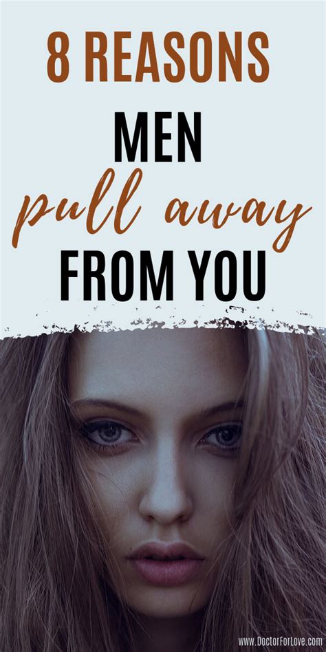 8 Obvious Reasons Why Men Pull Away From You Why Men Pull Away Best