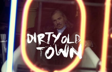 Trailer Dirty Old Town The Movie Complex
