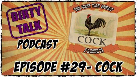 Dirty Talk Podcast Episode Cock Youtube