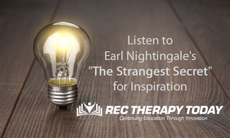 Listen To Earl Nightingales The Strangest Secret To Inspire And