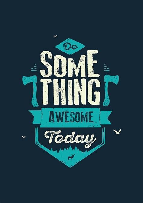 Do Something Awesome Today By Snevi Redbubble Illustration Quotes
