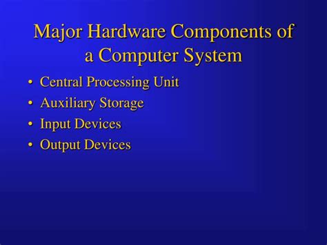 Ppt Major Hardware Components Of A Computer System Powerpoint