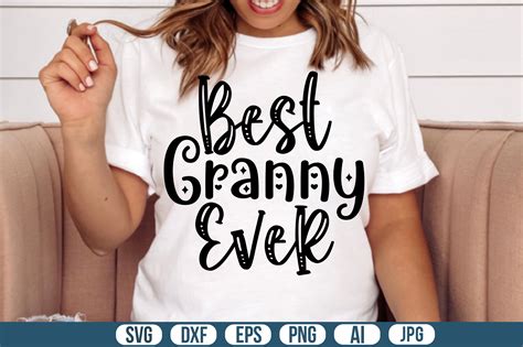 Best Granny Ever Svg Grafika Przez Momenulhossian Creative Fabrica