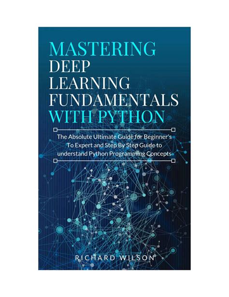 SOLUTION Mastering Deep Learning Fundamentals With Python The Absolute Ultimate Guide For