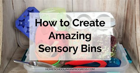 How To Make Amazing Sensory Bins Simply And Inexpensively