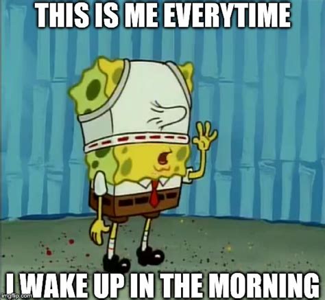 Spongebob Early Morning Meme Waking Up By G Strike251 On