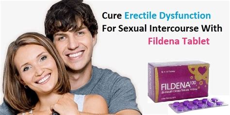 Cure Erectile Dysfunction For Sexual Intercourse With Fildena Tablet